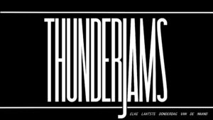 Thunderjams - Elke laatste donderdag van de maand!